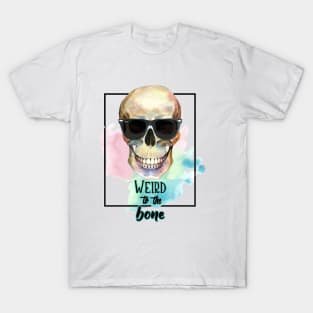 Weird to the bone T-Shirt